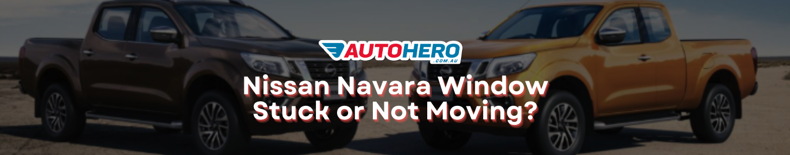 Nissan Navara Window Stuck or Not Moving?